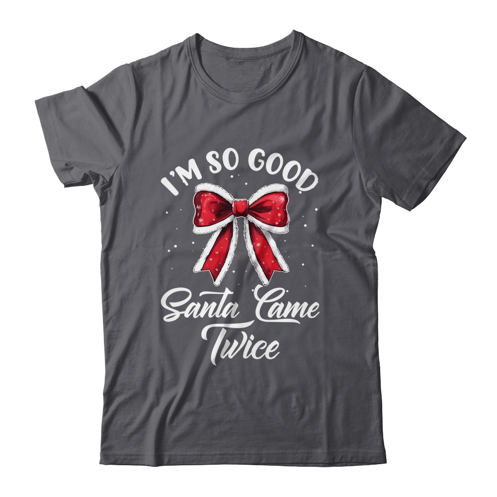 I Deliver All Night Long I'm So Good Santa Came Twice Adult Shirt & Sweatshirt | teecentury