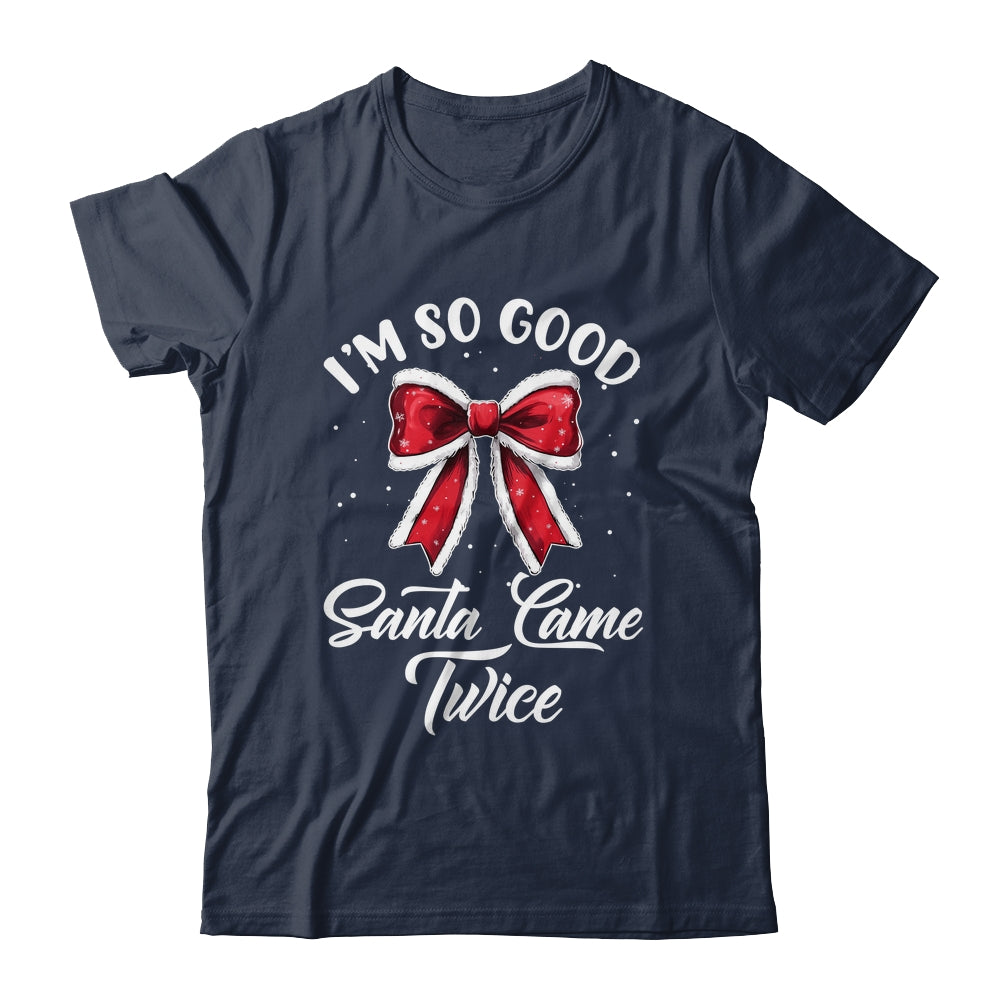 I Deliver All Night Long I'm So Good Santa Came Twice Adult Shirt & Sweatshirt | teecentury