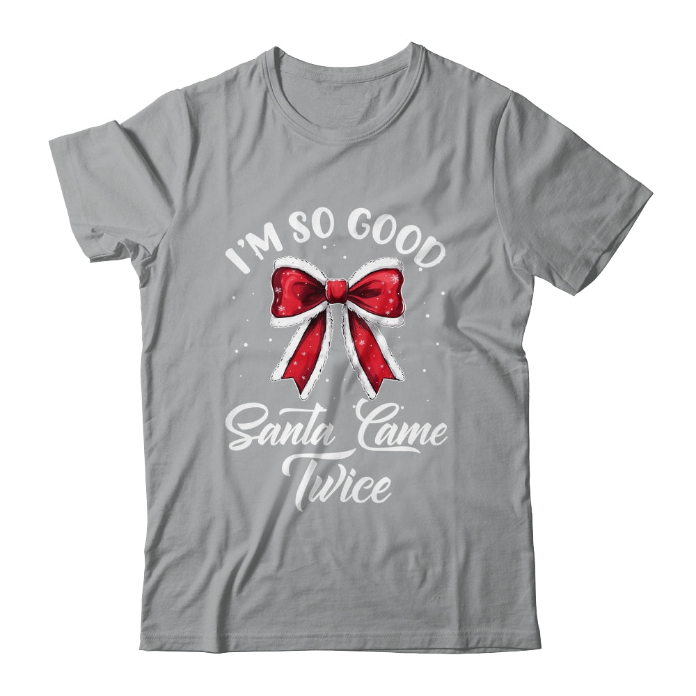 I Deliver All Night Long I'm So Good Santa Came Twice Adult Shirt & Sweatshirt | teecentury