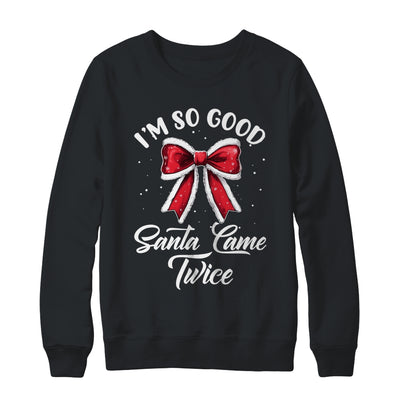 I Deliver All Night Long I'm So Good Santa Came Twice Adult Shirt & Sweatshirt | teecentury