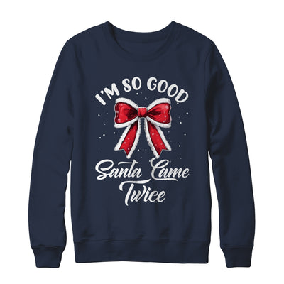 I Deliver All Night Long I'm So Good Santa Came Twice Adult Shirt & Sweatshirt | teecentury