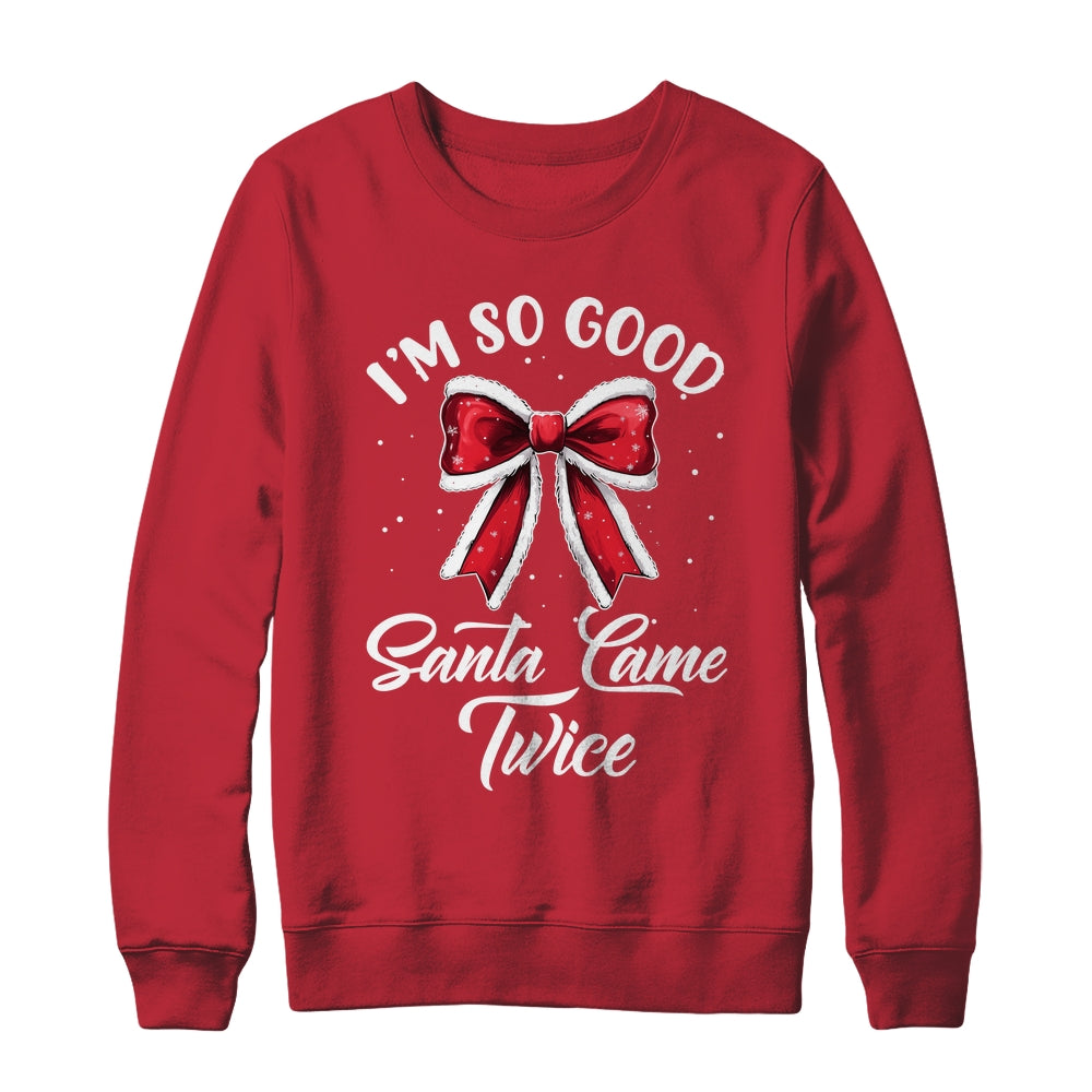 I Deliver All Night Long I'm So Good Santa Came Twice Adult Shirt & Sweatshirt | teecentury