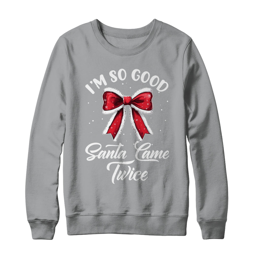 I Deliver All Night Long I'm So Good Santa Came Twice Adult Shirt & Sweatshirt | teecentury