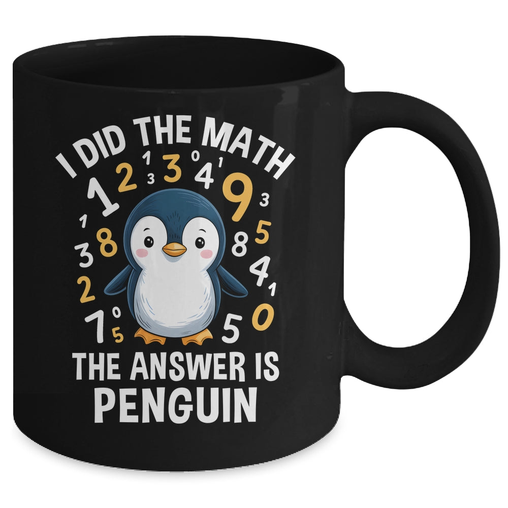 I Did Math Answer Penguin Cute Boys Girls Kids Women Student Mug | teecentury