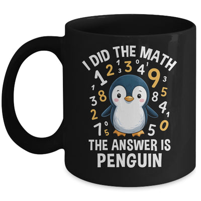 I Did Math Answer Penguin Cute Boys Girls Kids Women Student Mug | teecentury