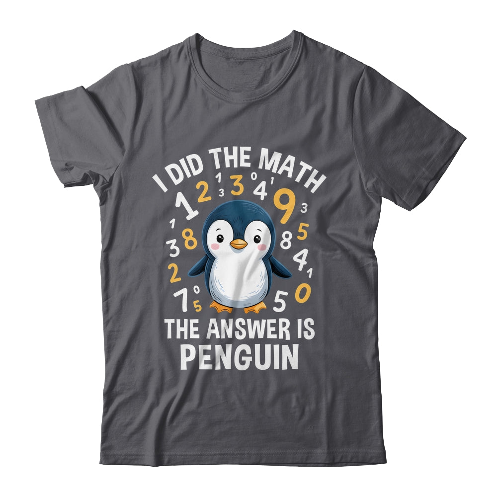 I Did Math Answer Penguin Cute Boys Girls Kids Women Student Shirt & Tank Top | teecentury