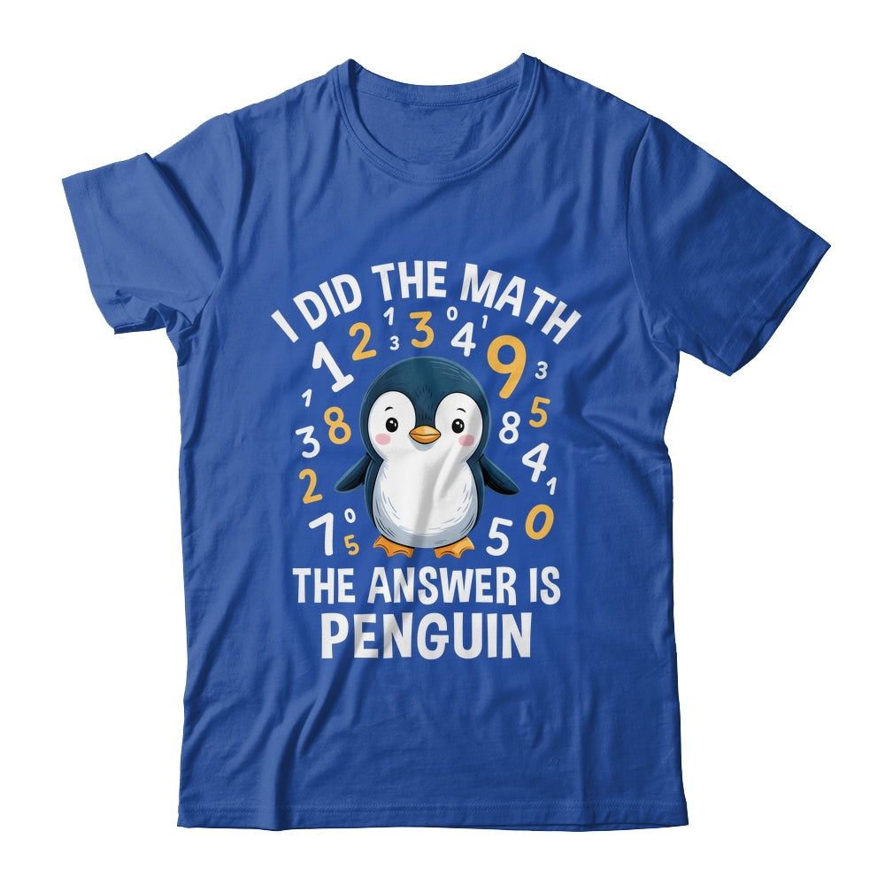 I Did Math Answer Penguin Cute Boys Girls Kids Women Student Shirt & Tank Top | teecentury