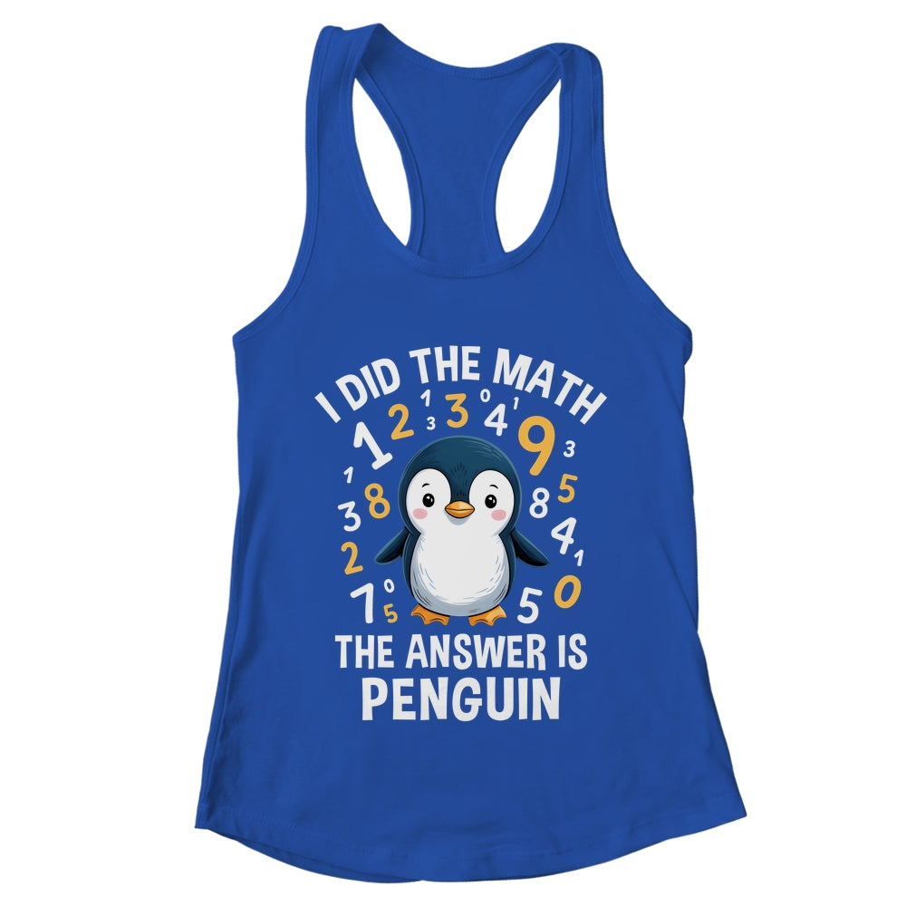 I Did Math Answer Penguin Cute Boys Girls Kids Women Student Shirt & Tank Top | teecentury