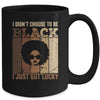 I Didn't Choose To Be Black I Just Got Lucky Black African Mug | teecentury