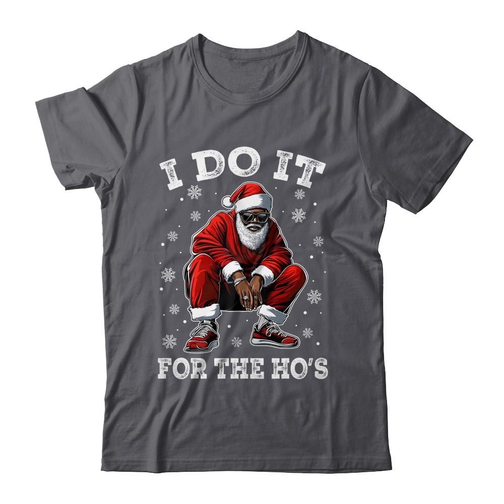 I Do It For The Hos African American Christmas Afro Santa Shirt & Sweatshirt | teecentury