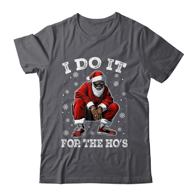 I Do It For The Hos African American Christmas Afro Santa Shirt & Sweatshirt | teecentury