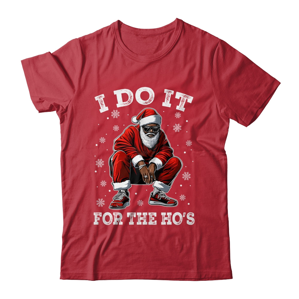 I Do It For The Hos African American Christmas Afro Santa Shirt & Sweatshirt | teecentury