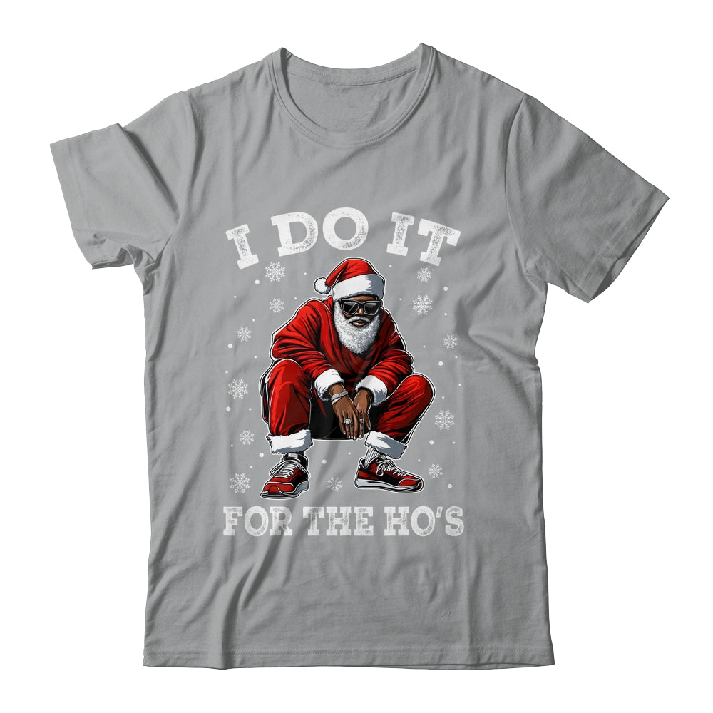 I Do It For The Hos African American Christmas Afro Santa Shirt & Sweatshirt | teecentury