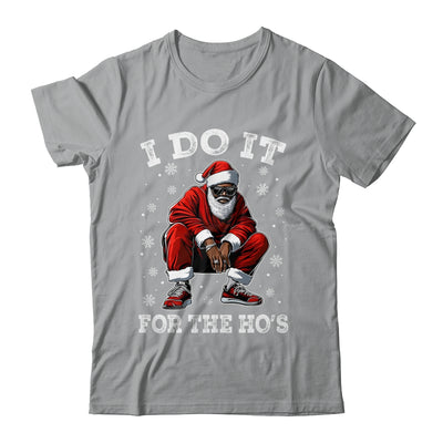 I Do It For The Hos African American Christmas Afro Santa Shirt & Sweatshirt | teecentury