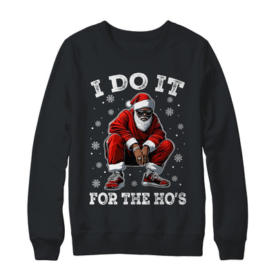 I Do It For The Hos African American Christmas Afro Santa Shirt & Sweatshirt | teecentury