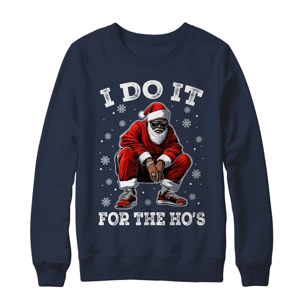 I Do It For The Hos African American Christmas Afro Santa Shirt & Sweatshirt | teecentury