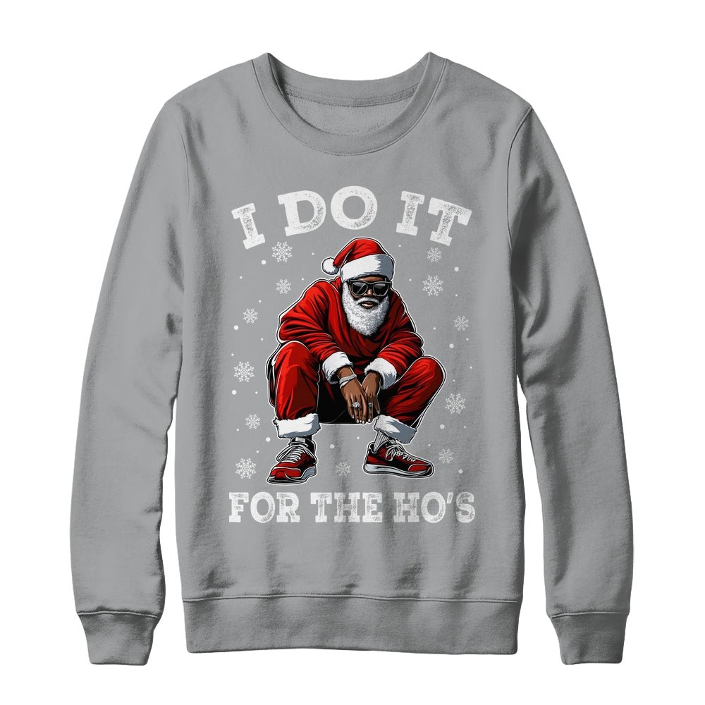 I Do It For The Hos African American Christmas Afro Santa Shirt & Sweatshirt | teecentury