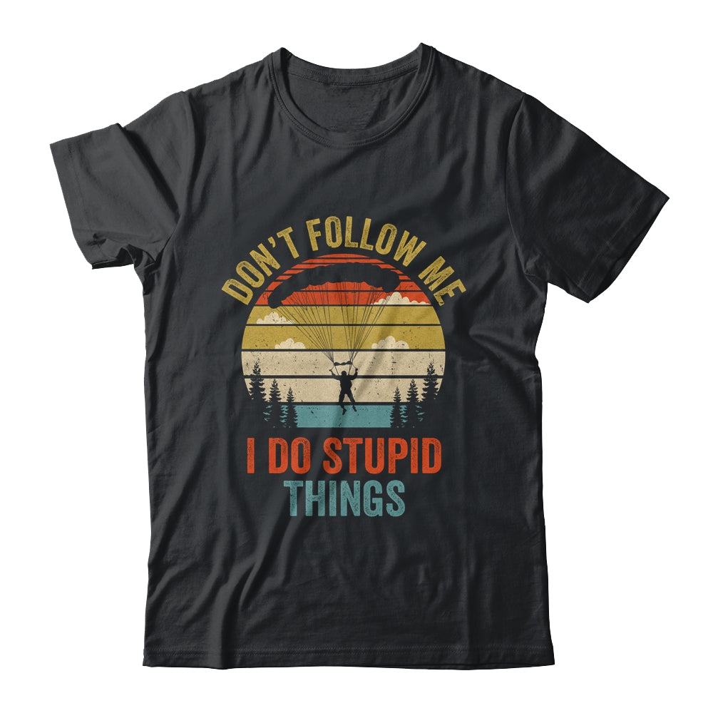 I Do Stupid Things Skydiving Art For Men Women Skydiver Shirt & Tank Top | teecentury
