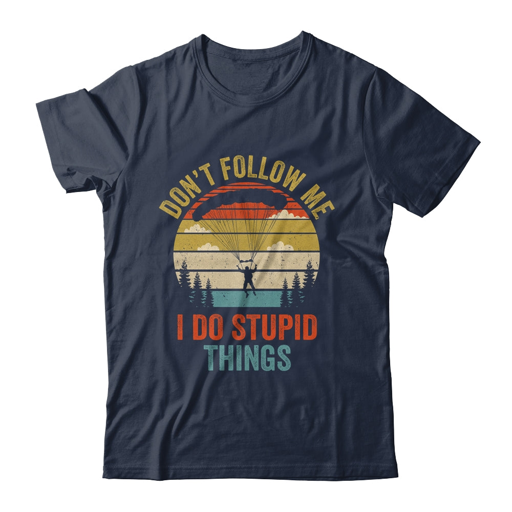 I Do Stupid Things Skydiving Art For Men Women Skydiver Shirt & Tank Top | teecentury