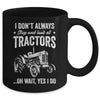 I Don't Always Stop Look At Tractors Funny For Boy Girl Mug | teecentury