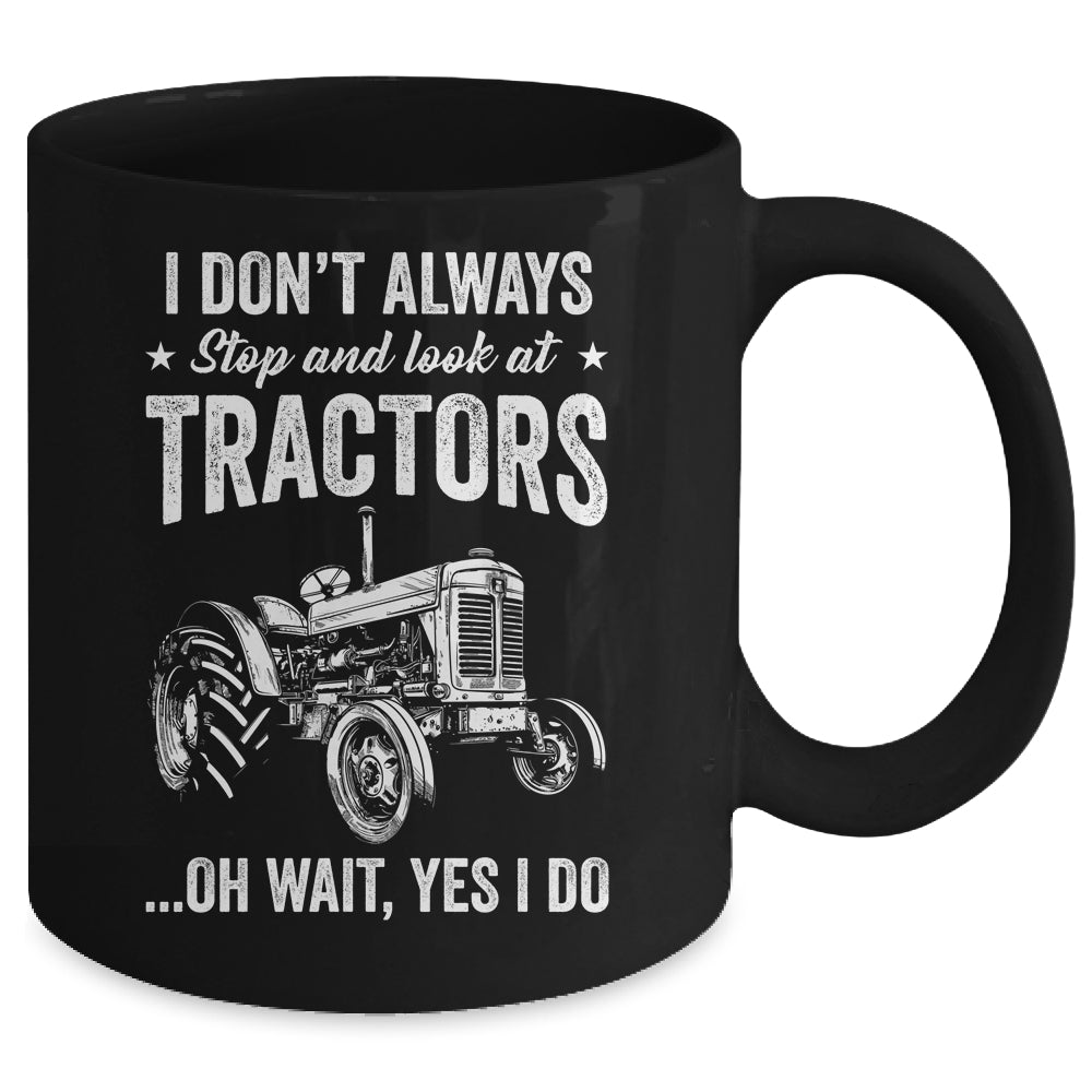 I Don't Always Stop Look At Tractors Funny For Boy Girl Mug | teecentury