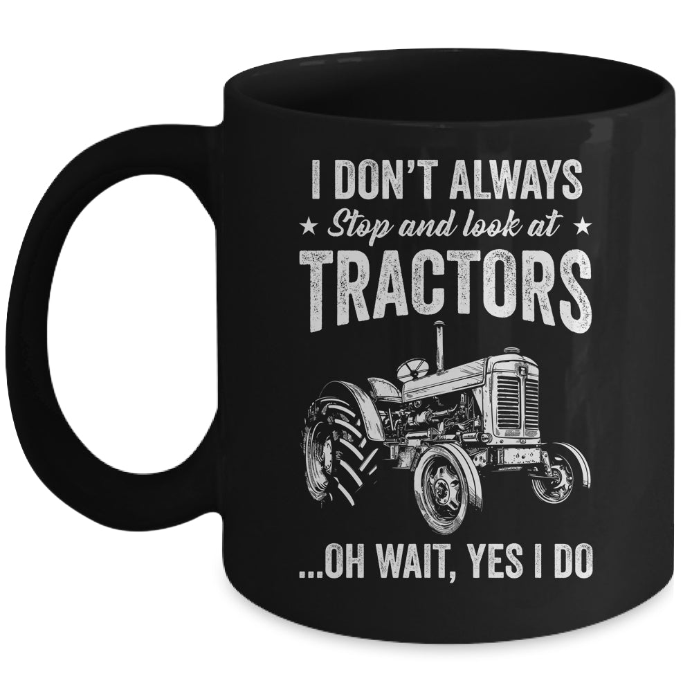 I Don't Always Stop Look At Tractors Funny For Boy Girl Mug | teecentury