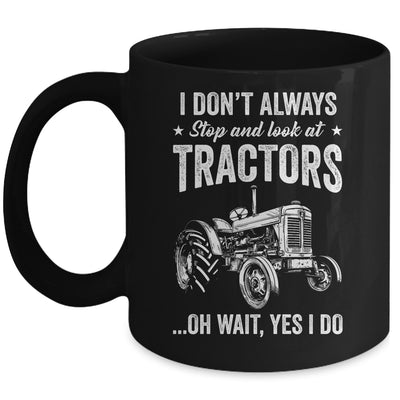 I Don't Always Stop Look At Tractors Funny For Boy Girl Mug | teecentury