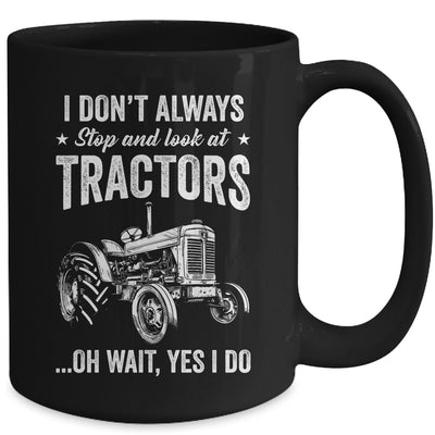 I Don't Always Stop Look At Tractors Funny For Boy Girl Mug | teecentury