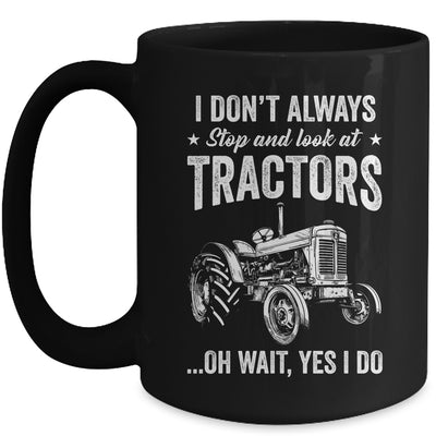 I Don't Always Stop Look At Tractors Funny For Boy Girl Mug | teecentury