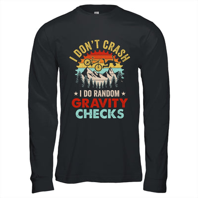 I Don't Crash I Do Random Gravity Checks Mountain Biking Shirt & Hoodie | teecentury