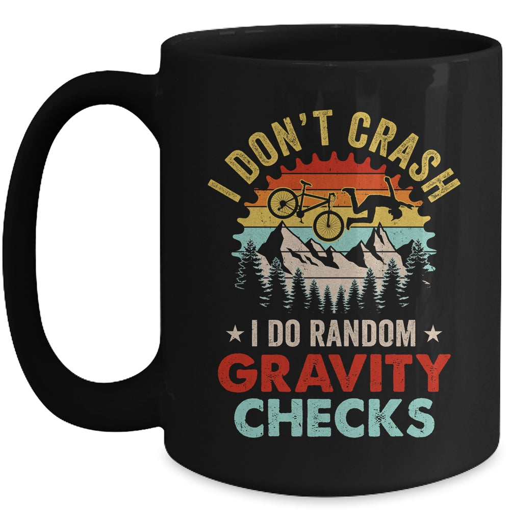 I Don't Crash I Do Random Gravity Checks Mountain Biking Mug | teecentury
