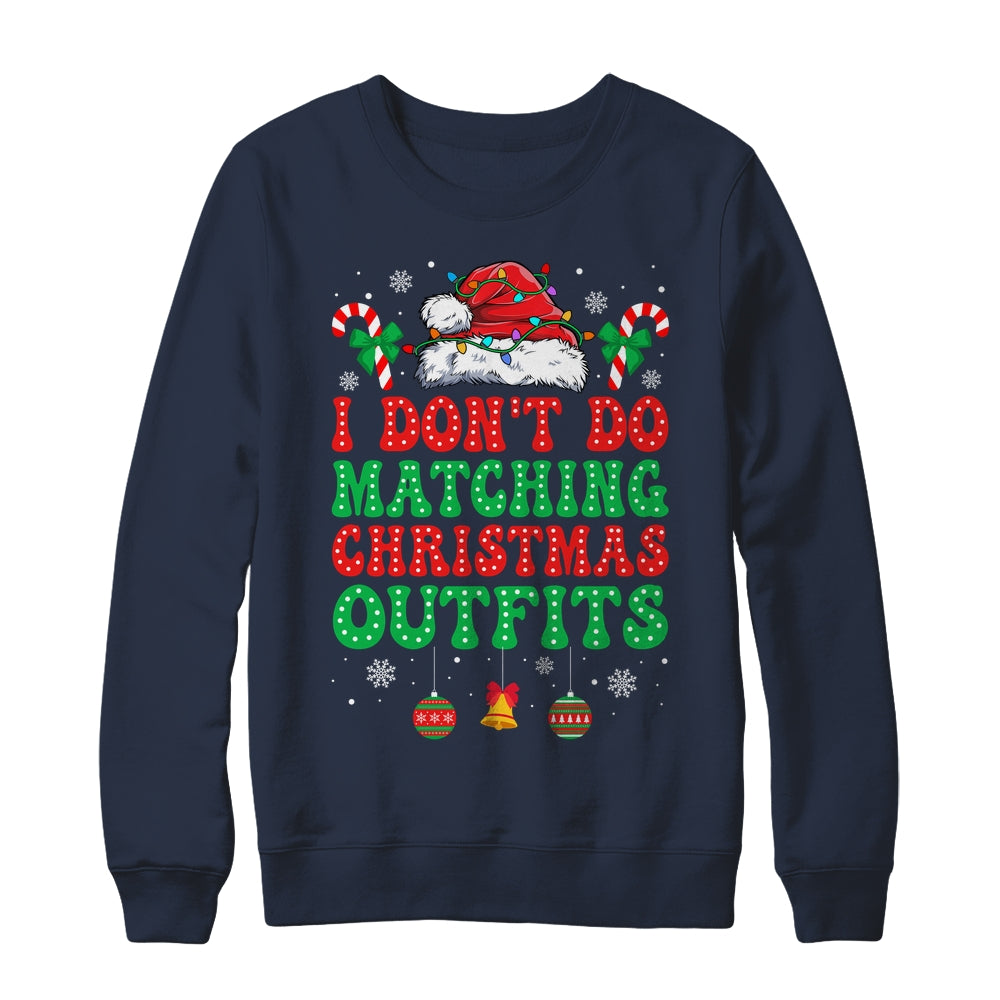 I Don't Do Matching Christmas Outfits Funny Couples But I Do Shirt & Sweatshirt | teecentury