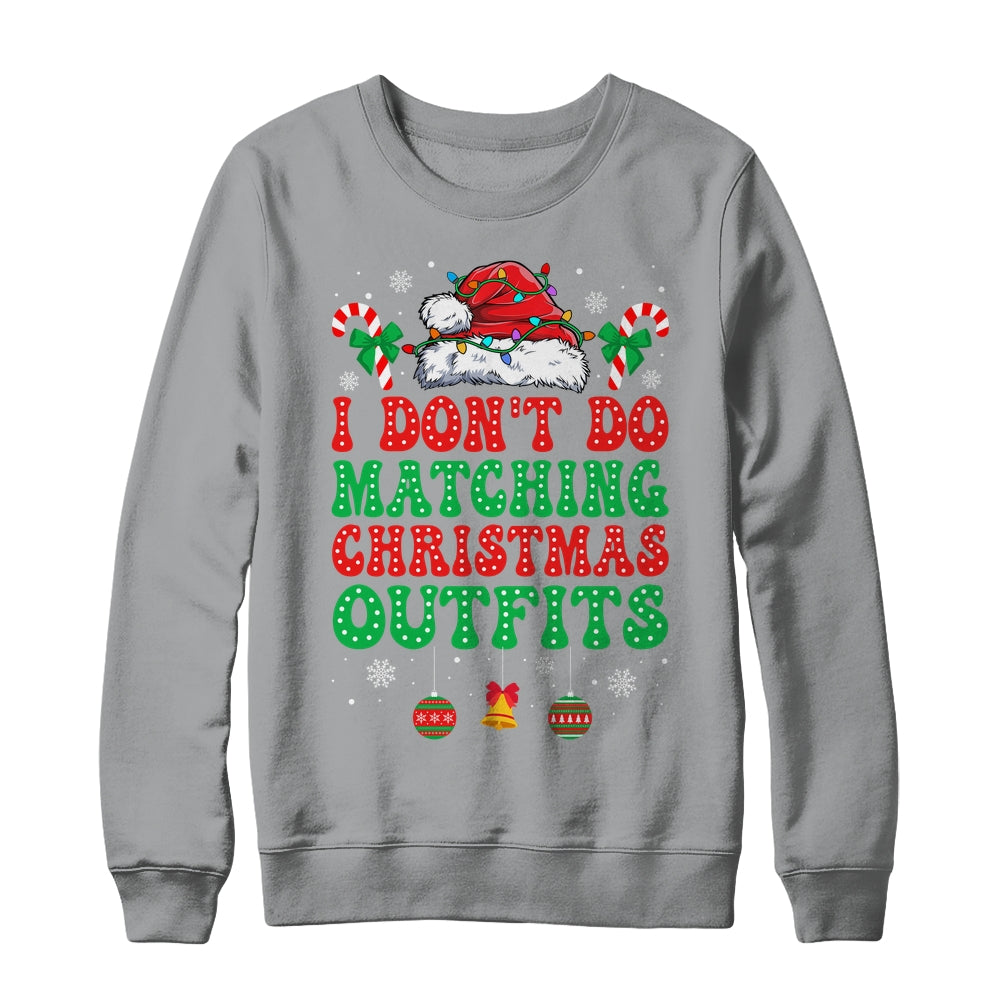 I Don't Do Matching Christmas Outfits Funny Couples But I Do Shirt & Sweatshirt | teecentury