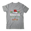 I Don't Do Matching Christmas Outfits Whatever Shirt & Sweatshirt | teecentury