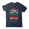 I Don't Do Matching Christmas Outfits Xmas Family Couples Shirt & Sweatshirt | teecentury