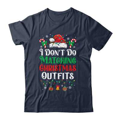 I Don't Do Matching Christmas Outfits Xmas Family Couples Shirt & Sweatshirt | teecentury