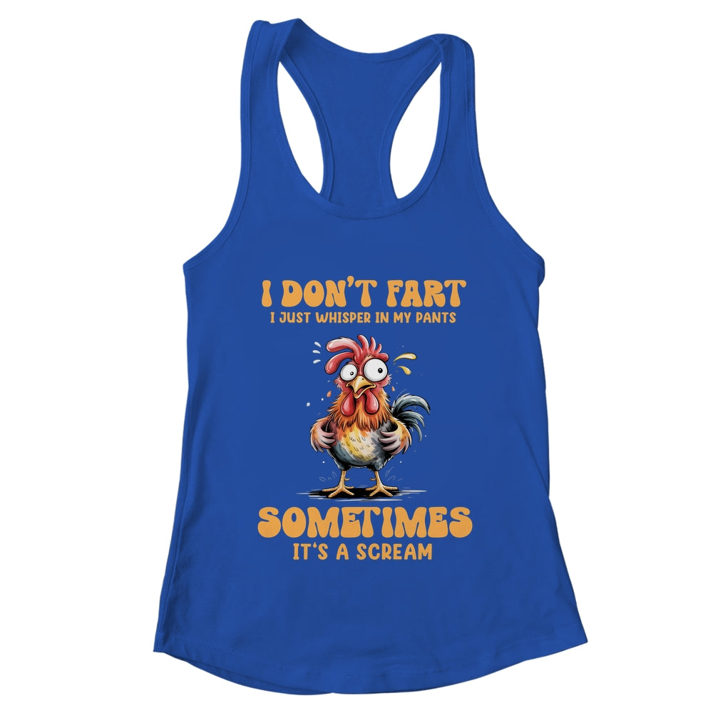 I Don't Fart I Just Whisper In My Pants Funny Chicken Humor Shirt & Tank Top | teecentury