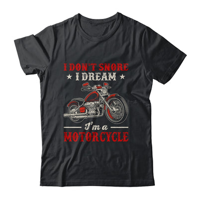 I Don't Snore I Dream I'm A Motorcycle Funny Biker For Men Shirt & Hoodie | teecentury