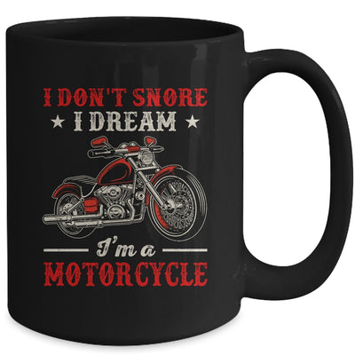 I Don't Snore I Dream I'm A Motorcycle Funny Biker For Men Mug | teecentury