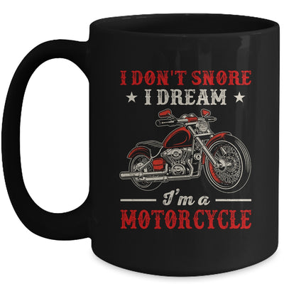 I Don't Snore I Dream I'm A Motorcycle Funny Biker For Men Mug | teecentury