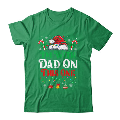 I Dont Do Matching Christmas Outfits Im With Dad On This One Shirt & Sweatshirt | teecentury