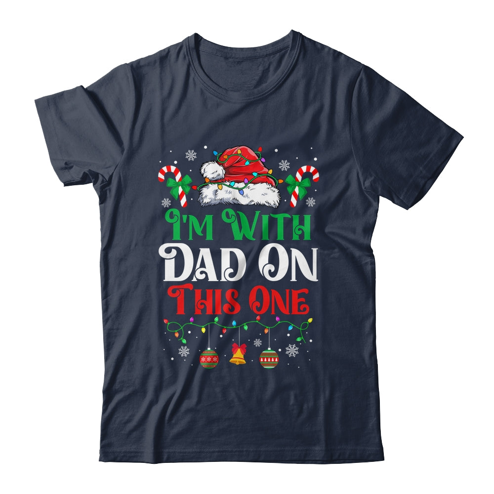 I Dont Do Matching Christmas Outfits Im With Dad On This One Shirt & Sweatshirt | teecentury