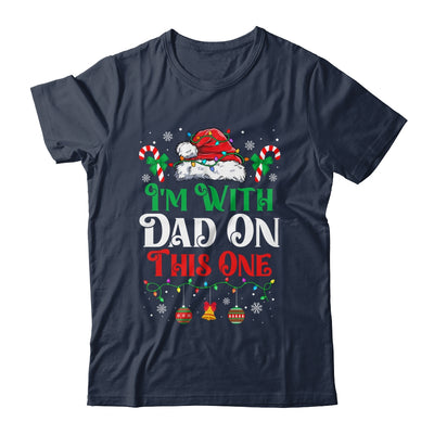 I Dont Do Matching Christmas Outfits Im With Dad On This One Shirt & Sweatshirt | teecentury