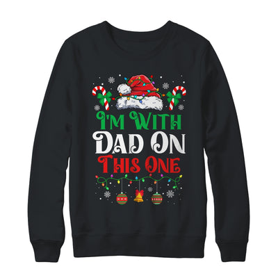 I Dont Do Matching Christmas Outfits Im With Dad On This One Shirt & Sweatshirt | teecentury