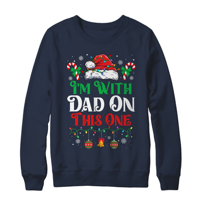 I Dont Do Matching Christmas Outfits Im With Dad On This One Shirt & Sweatshirt | teecentury
