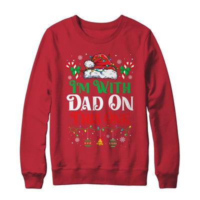 I Dont Do Matching Christmas Outfits Im With Dad On This One Shirt & Sweatshirt | teecentury