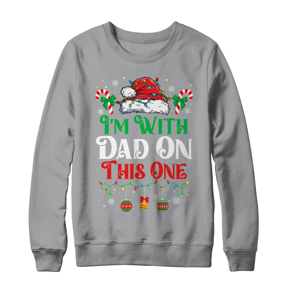 I Dont Do Matching Christmas Outfits Im With Dad On This One Shirt & Sweatshirt | teecentury