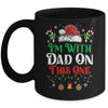 I Dont Do Matching Christmas Outfits Im With Dad On This One Mug | teecentury