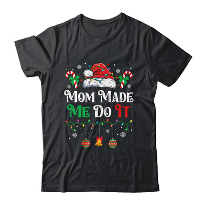 I Dont Do Matching Christmas Outfits Mom Made Me Do It Shirt & Sweatshirt | teecentury