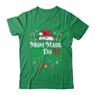 I Dont Do Matching Christmas Outfits Mom Made Me Do It Shirt & Sweatshirt | teecentury